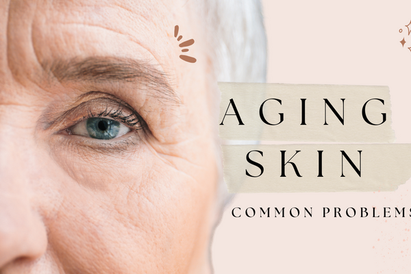 Common Problems with Aging Skin - Crazy Like a Daisy Boutique