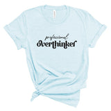 professional overthinker Graphic Tee - Crazy Like a Daisy Boutique