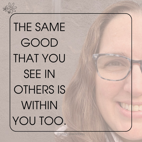 jackie quote - the same good that you see in others is within you too