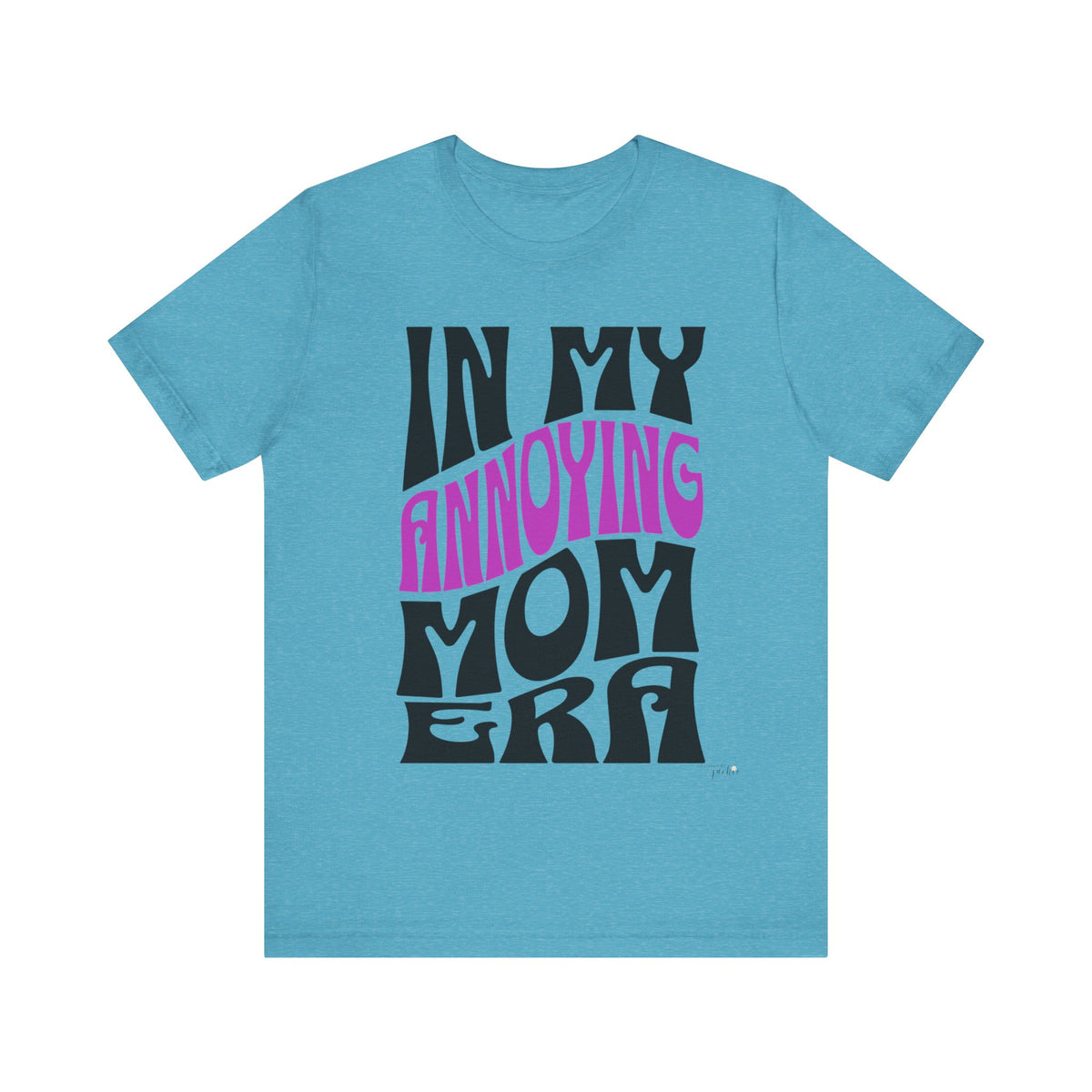 In My Annoying Mom Era - Short Sleeve Graphic T-shirt