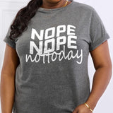 Simply Love Full Size NOPE NOPE NOT TODAY Graphic Cotton Tee - Crazy Like a Daisy Boutique
